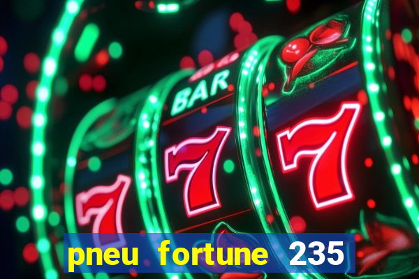 pneu fortune 235 55 r18